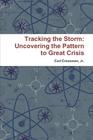 Tracking the Storm: Uncovering the Pattern to Great Crisis